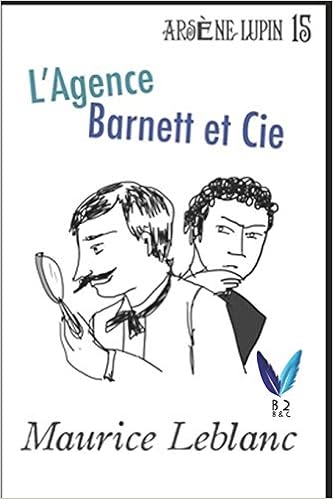 L Agence Barnett Et Cie Arsene Lupin Gentleman Cambrioleur 15 French Edition Leblanc Maurice 9798645008734 Amazon Com Books