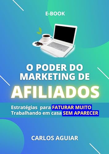 O Poder do Marketing de Afiliado: Estratégias para Faturar Muito ...