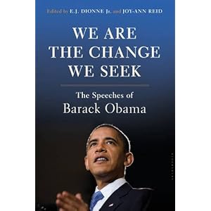 We Are the Change We Seek: The Speeches of Barack Obama