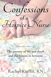 Confessions of a Hospice Nurse: The journey of life