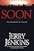 Soon: The Beginning of the End (Underground Zealot Book 1) by Jerry B. Jenkins