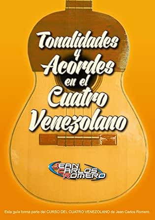 TONALIDADES Y ACORDES EN EL CUATRO VENEZOLANO: Contiene los acordes, las 15  tonalidades mayores y las 15 tonalidades menores, además contiene las  progresiones armónicas II-V-I . (Spanish Edition) - Kindle edition by