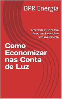 Como Economizar nas Conta de Luz: Economize até 20% sem obras, sem instalação e sem investimento