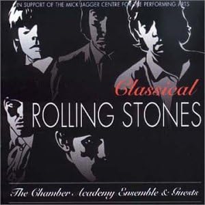 Classical Rolling Stones: IN SUPPORT Of The MICK JAGGER CENTRE For The PERFORMING ARTS