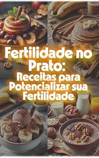 Livro Fertilidade no Prato: Receitas para Potencializar sua Fertilidade