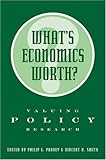 What's Economics Worth? : Valuing Policy Research, , 080187940X