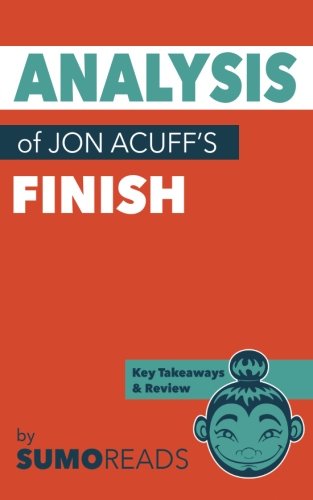 Analysis of jon acuff s finish: with key takeaways &…