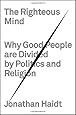 The Righteous Mind: Why Good People Are Divided by Politics and Religion