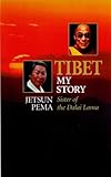 Tibet: My Story by 