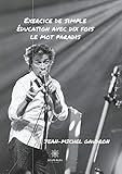 Exercice de simple éducation avec dix fois le mot paradis by Jean-Michel Gaudron