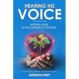 Hearing His Voice: Meeting Jesus in the Garden of Promise