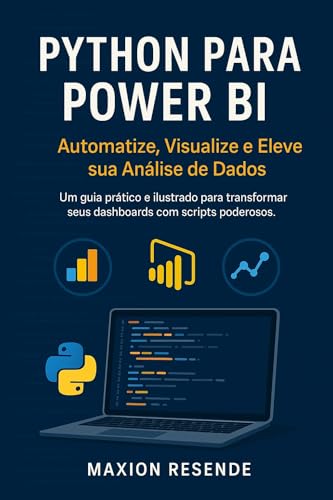 AUTOMATIZANDO E POTENCIALIZANDO O POWER BI COM PYTHON - eBook, Resumo ...