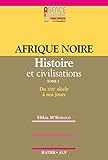 Afrique noire : Histoire et civilisation du XIXe siècle à nos jours by 