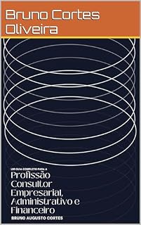 Livro Profissão Consultor: Empresarial, Financeiro e Administrativo