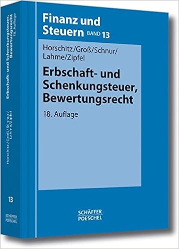 Erbschaft Und Schenkungsteuer Bewertungsrecht Finanz Und Steuern Amazon De Horschitz Harald Gross Walter Schnur Peter Lahme Stefan Zipfel Lars Bucher