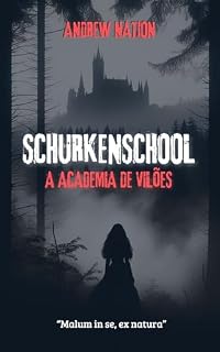 Livro Schurkenschool: A Academia de Vilões (Contos dos Multiversos do AndrewNation)