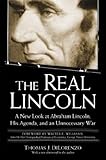 Front cover for the book The Real Lincoln: a New Look at Abraham Lincoln, His Agenda, and an Unnecessary War by Thomas J. DiLorenzo