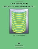 An Introduction to Solidworks Flow Simulation 2011 by John Matsson