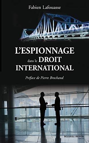 L'espionnage dans le droit international by Fabien Lafouasse