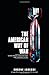 The American Way of War: Guided Missiles, Misguided Men, and a Republic in Peril - Book by Eugene Jarecki