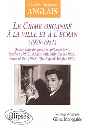 Le  crime organisé à la ville et à l'écran, 1929-1951