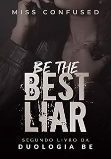 Livro Be the Best Liar (Duologia BE Livro 2)