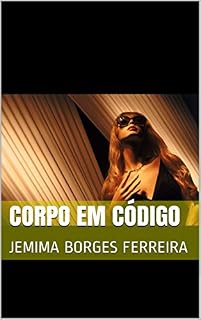Livro CORPO EM CÓDIGO: JEMIMA BORGES FERREIRA