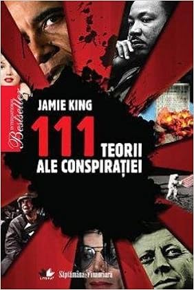111 Teorii Ale Conspiratiei Romanian Edition Jamie King 9789736758430 Amazon Com Books