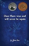 Once There Was and Will Never Be Again by Gloria Siers