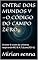 Livro ENTRE DOIS MUNDOS V —O CÓDIGO DO CAMPO ZERO: O Amor é o som do universo respirando-M.S & A.T ∆Love (PSI-∅)