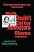 Why We Shouldn't Call Our Ancestors Slaves by LaRue Nedd