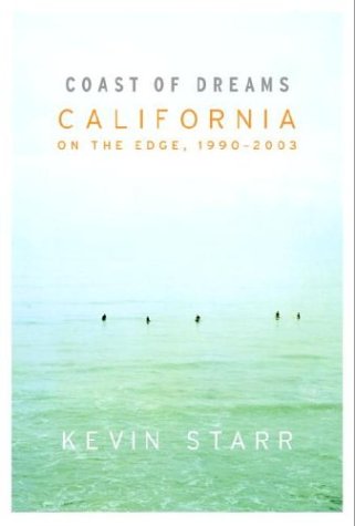 Coast of Dreams: California on the Edge, 1990-2003