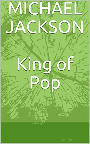 MICHAEL JACKSON: King of Pop
