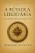 Livro A BÚSSOLA LIBERTÁRIA: Uma Ferramenta para a Vida
