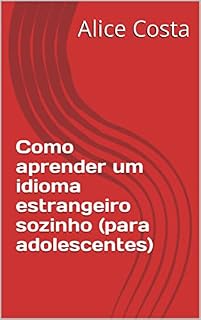 Livro Como aprender um idioma estrangeiro sozinho (para adolescentes)