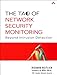 The Tao of Network Security Monitoring: Beyond Intrusion Detection