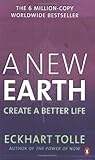 A New Earth: Create a Better Life by Tolle, Eckhart on 01/01/2009 unknown edition by