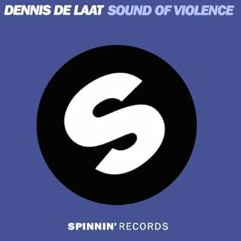 dennis de laat sound of violence main mix free mp3 dennis de laat sound of violence main mix free mp3