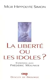 La  liberté ou les idoles ?