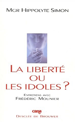 La  liberté ou les idoles ?