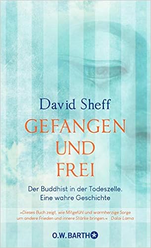 Gefangen Und Frei Der Buddhist In Der Todeszelle Eine Wahre Geschichte Amazon De Sheff David Bausch Gerd Bucher
