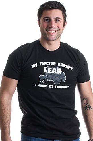 Gflkjhl Tractor Doesn't Leak, it Marks Territory | Funny Farmer Humor Unisex T-Shirt-BlackLarge