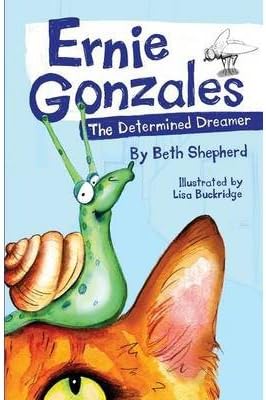 [(Ernie Gonzales: The Determined Dreamer)] [ By (author) Beth Shepherd, Illustrated by Lisa Buckridge ] [June, 2013]