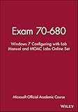 Exam 70-680: Windows 7 Configuring with Lab Manual and MOAC Labs Online Set
