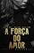 Livro A Força do Amor