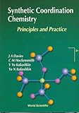 Synethetic Coordination Chemistry : Theory of Practice, Davies, Julian A. and Hockensmith, C. M., 9810220847