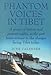 Phantom Voices in Tibet by