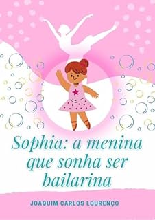 Livro Sophia: A Menina Que Sonha Ser Bailarina