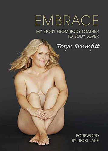 Embrace: My Story from Body Loather to Body Lover