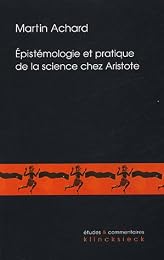 Épistémologie et pratique de la science chez Aristote